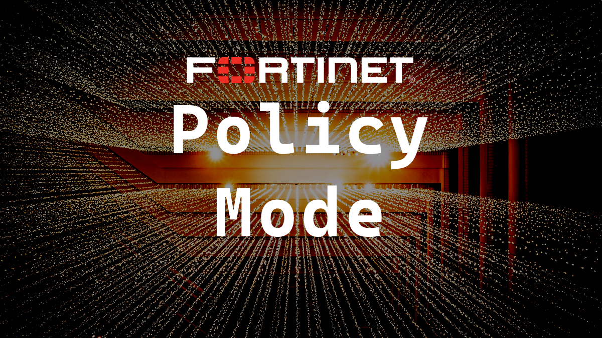FotiGate Enable Policy Mode